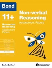 Bond 11plus: Non-verbal Reasoning: Assessment Papers: 6-7 years, 6-7 years cena un informācija | Grāmatas pusaudžiem un jauniešiem | 220.lv