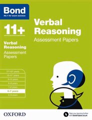 Bond 11plus: Verbal Reasoning: Assessment Papers: 6-7 years, 6-7 years cena un informācija | Grāmatas pusaudžiem un jauniešiem | 220.lv