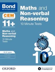 Bond 11plus: Maths & Non-verbal reasoning: CEM 10 Minute Tests: 10-11 years, 10-11 years, Bond 11plus: Maths & Non-verbal reasoning: CEM 10 Minute Tests cena un informācija | Grāmatas pusaudžiem un jauniešiem | 220.lv