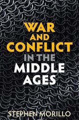 War and Conflict in the Middle Ages cena un informācija | Vēstures grāmatas | 220.lv