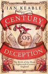 Century of Deception: The Birth of the Hoax in Eighteenth Century England cena un informācija | Vēstures grāmatas | 220.lv