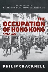 Occupation of Hong Kong 1941-45 цена и информация | Исторические книги | 220.lv