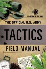 Official U.S. Army Tactics Field Manual cena un informācija | Vēstures grāmatas | 220.lv