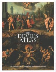 Devil's Atlas: An Explorer's Guide to Heavens, Hells and Afterworlds cena un informācija | Vēstures grāmatas | 220.lv