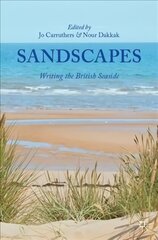 Sandscapes: Writing the British Seaside 1st ed. 2020 cena un informācija | Vēstures grāmatas | 220.lv