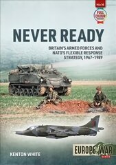 Never Ready: Nato'S Flexible Response Strategy, 1968-1989 cena un informācija | Vēstures grāmatas | 220.lv