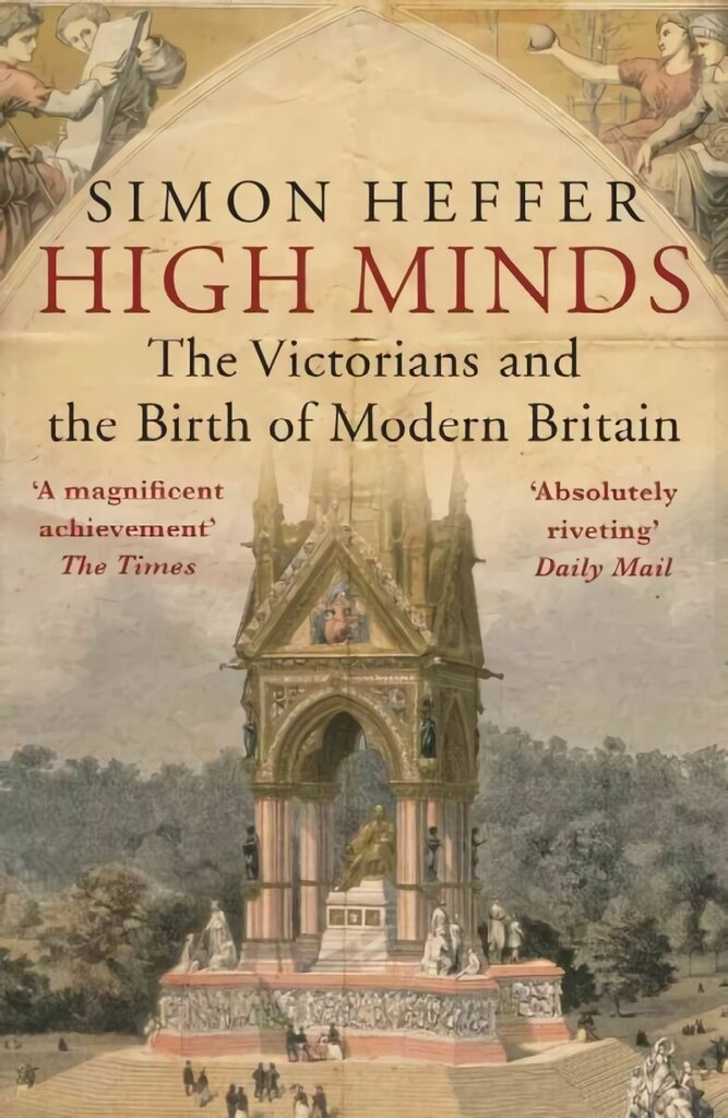 High Minds: The Victorians and the Birth of Modern Britain цена и информация | Vēstures grāmatas | 220.lv