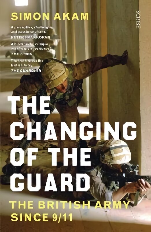 Changing of the Guard: the British army since 9/11 cena un informācija | Vēstures grāmatas | 220.lv