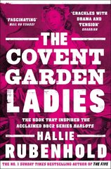 Covent Garden Ladies: the book that inspired BBC2's 'Harlots' cena un informācija | Vēstures grāmatas | 220.lv