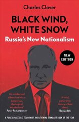 Black Wind, White Snow: Russia's New Nationalism цена и информация | Исторические книги | 220.lv