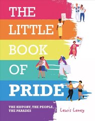 Little Book of Pride: The History, the People, the Parades cena un informācija | Vēstures grāmatas | 220.lv