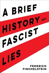 Brief History of Fascist Lies cena un informācija | Vēstures grāmatas | 220.lv