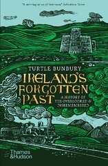 Ireland's Forgotten Past: A History of the Overlooked and Disremembered cena un informācija | Vēstures grāmatas | 220.lv