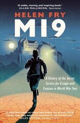 MI9: A History of the Secret Service for Escape and Evasion in World War Two цена и информация | Исторические книги | 220.lv