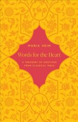 Words for the Heart: A Treasury of Emotions from Classical India cena un informācija | Vēstures grāmatas | 220.lv