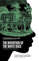 Invention of the White Race: The Origin of Racial Oppression цена и информация | Исторические книги | 220.lv
