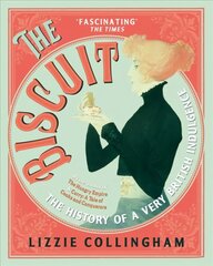Biscuit: The History of a Very British Indulgence цена и информация | Исторические книги | 220.lv