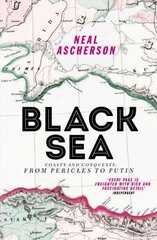 Black Sea: Coasts and Conquests: From Pericles to Putin Revised edition cena un informācija | Vēstures grāmatas | 220.lv