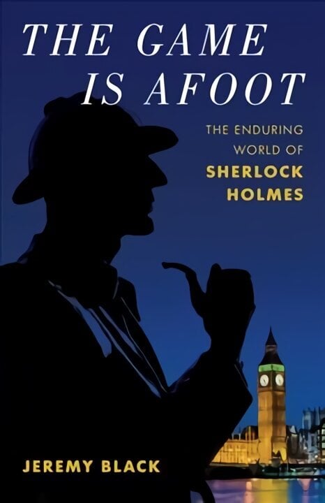 Game Is Afoot: The Enduring World of Sherlock Holmes cena un informācija | Vēstures grāmatas | 220.lv