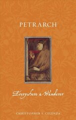 Petrarch: Everywhere a Wanderer cena un informācija | Vēstures grāmatas | 220.lv