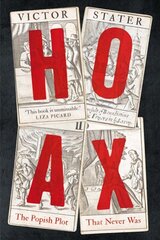 Hoax: The Popish Plot that Never Was cena un informācija | Vēstures grāmatas | 220.lv