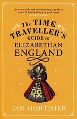 Time Traveller's Guide to Elizabethan England цена и информация | Исторические книги | 220.lv