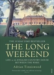 Long Weekend: Life in the English Country House Between the Wars cena un informācija | Vēstures grāmatas | 220.lv