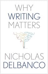 Why Writing Matters cena un informācija | Vēstures grāmatas | 220.lv