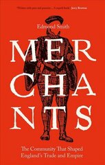 Merchants: The Community That Shaped England's Trade and Empire, 1550-1650 цена и информация | Исторические книги | 220.lv