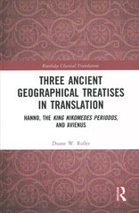 Three Ancient Geographical Treatises in Translation: Hanno, the King Nikomedes Periodos, and Avienus цена и информация | Исторические книги | 220.lv