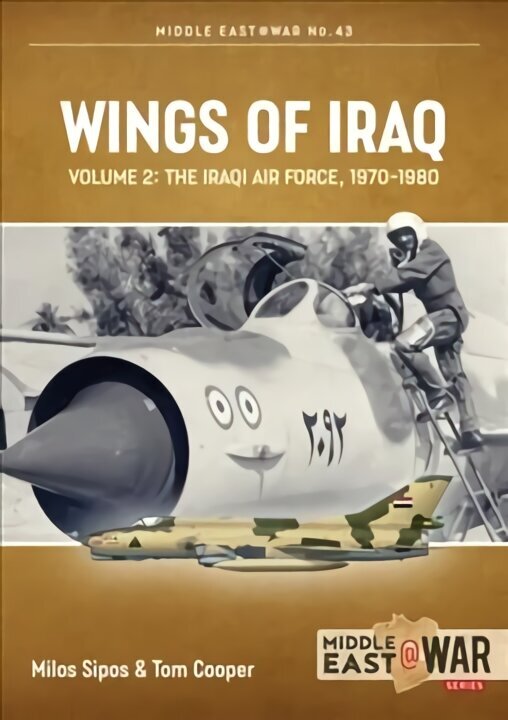 Wings of Iraq Volume 2: The Iraqi Air Force, 1970-2003 цена и информация | Vēstures grāmatas | 220.lv