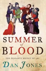 Summer of Blood: The Peasants' Revolt of 1381 цена и информация | Исторические книги | 220.lv