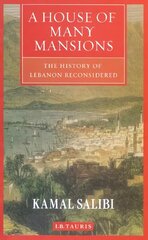 House of Many Mansions: The History of Lebanon Reconsidered New edition cena un informācija | Vēstures grāmatas | 220.lv