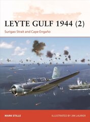 Leyte Gulf 1944 (2): Surigao Strait and Cape Engano cena un informācija | Vēstures grāmatas | 220.lv