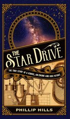 Star Drive: The True story of a Genius, an Engine and Our Future cena un informācija | Vēstures grāmatas | 220.lv