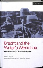 Brecht and the Writer's Workshop: Fatzer and Other Dramatic Projects Annotated edition cena un informācija | Vēstures grāmatas | 220.lv