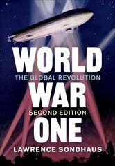 World War One: The Global Revolution 2nd Revised edition cena un informācija | Vēstures grāmatas | 220.lv