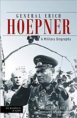 General Erich Hoepner: Portrait of a Panzer Commander цена и информация | Исторические книги | 220.lv