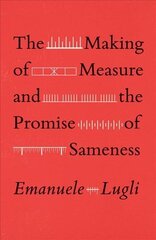 Making of Measure and the Promise of Sameness cena un informācija | Vēstures grāmatas | 220.lv