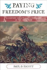 Paying Freedom's Price: A History of African Americans in the Civil War cena un informācija | Vēstures grāmatas | 220.lv