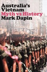 Australia's Vietnam: Myth vs history cena un informācija | Vēstures grāmatas | 220.lv