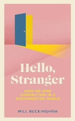 Hello, Stranger: Stories of Connection in a Divided World цена и информация | Vēstures grāmatas | 220.lv