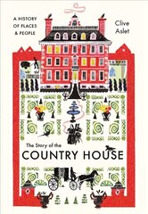 Story of the Country House: A History of Places and People cena un informācija | Vēstures grāmatas | 220.lv