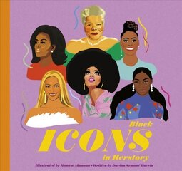 Black Icons in Herstory: 50 Legendary Women cena un informācija | Vēstures grāmatas | 220.lv