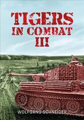 Tigers in Combat: Volume III - Operation Training Tactics Reprint ed. цена и информация | Исторические книги | 220.lv