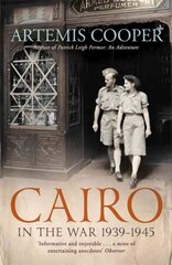 Cairo in the War: 1939-45 cena un informācija | Vēstures grāmatas | 220.lv