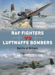 RAF Fighters vs Luftwaffe Bombers: Battle of Britain цена и информация | Исторические книги | 220.lv