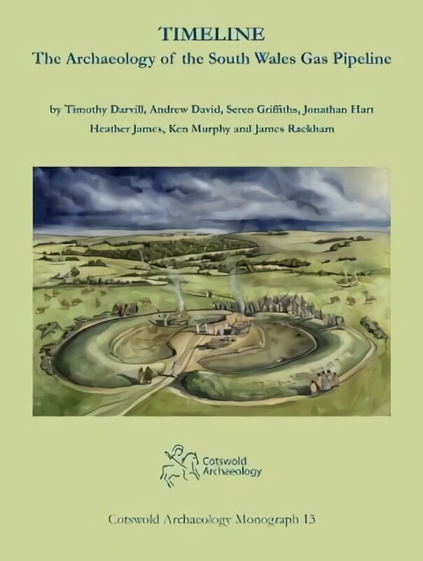 Timeline. The Archaeology of the South Wales Gas Pipeline: Excavations between Milford Haven, Pembrokeshire and Tirley, Gloucestershire цена и информация | Vēstures grāmatas | 220.lv