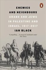 Enemies and Neighbours: Arabs and Jews in Palestine and Israel, 1917-2017 цена и информация | Исторические книги | 220.lv