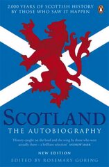 Scotland: The Autobiography: 2,000 Years of Scottish History by Those Who Saw it Happen cena un informācija | Vēstures grāmatas | 220.lv